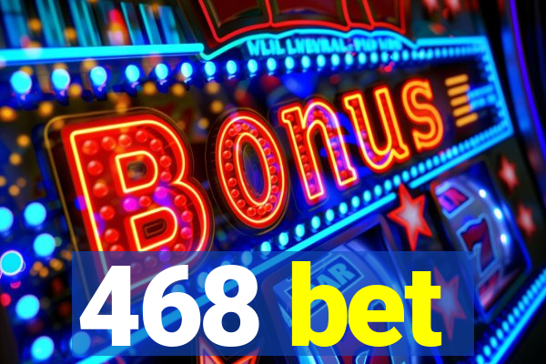 468 bet